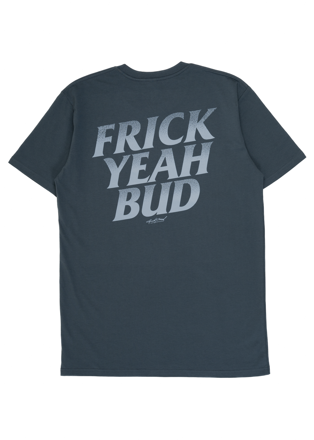 Frick Yeah Bud Tee | Storm Blue | Unisex