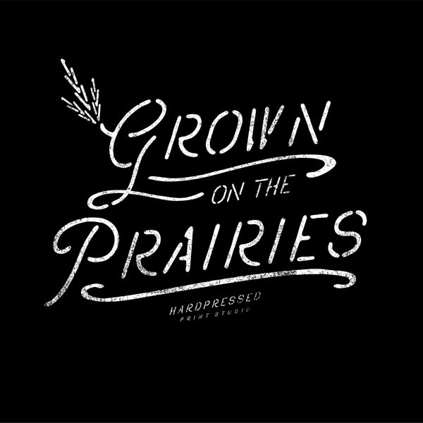Grown on the Prairies