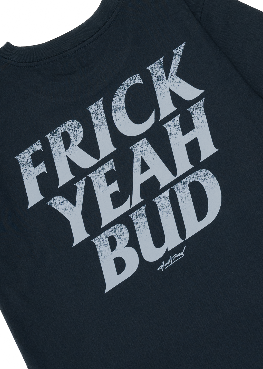 Frick Yeah Bud Tee | Night Sky | Ladies