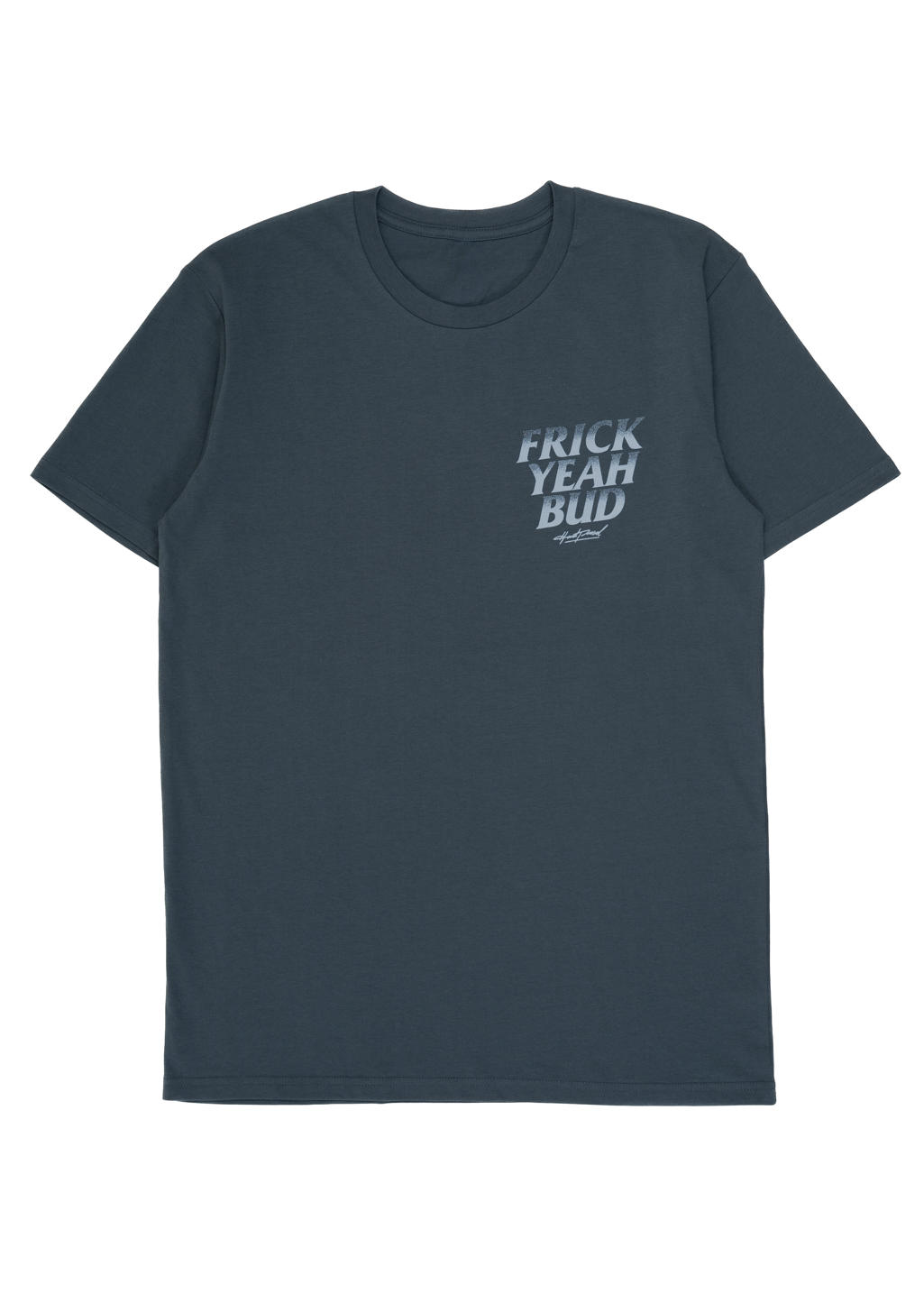 Frick Yeah Bud Tee | Storm Blue | Unisex